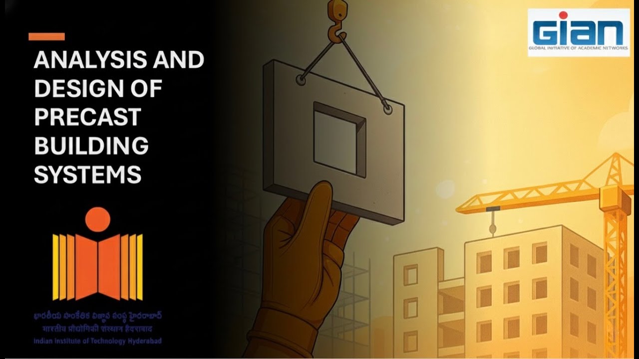 GIAN Course- Analysis and Design of Precast Building Systems