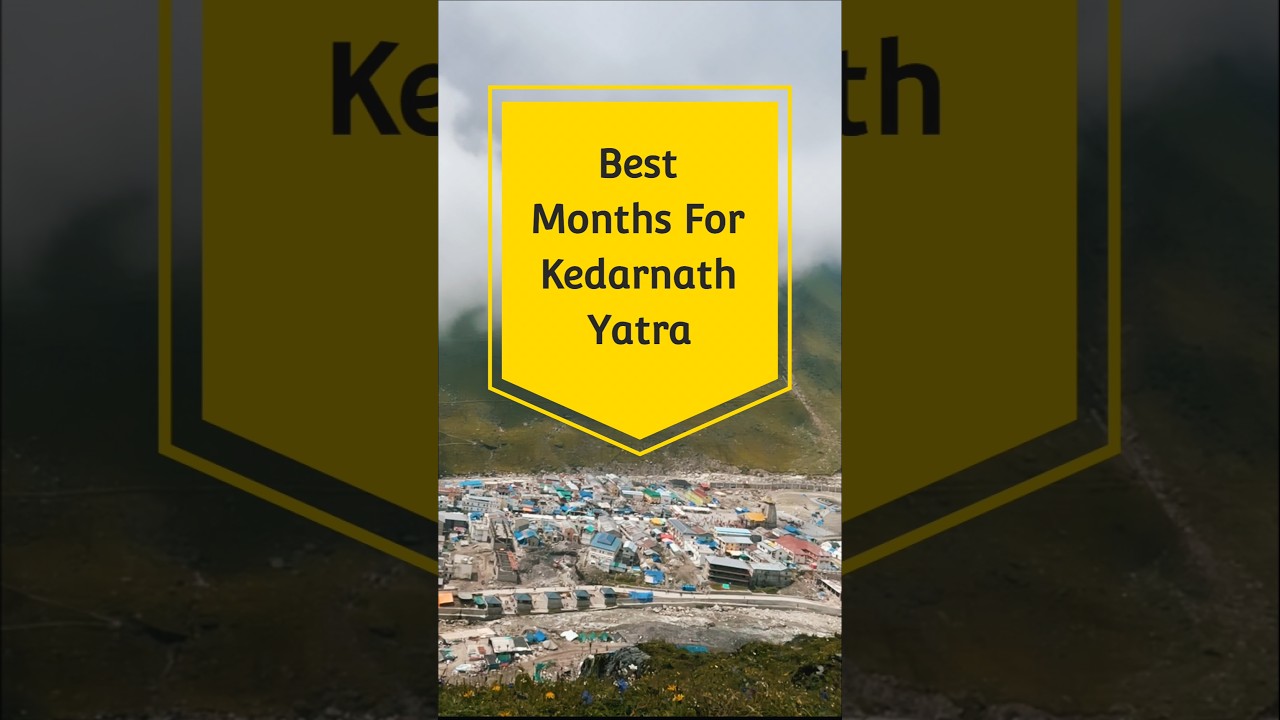 Best Month For Kedarnath Yatra 2025 #devbhoomiguide #kedarnath #kedarnathyatra2025