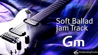 Video thumbnail of "G Minor Soft Rock Ballad Backing Track For Guitar (2018)"