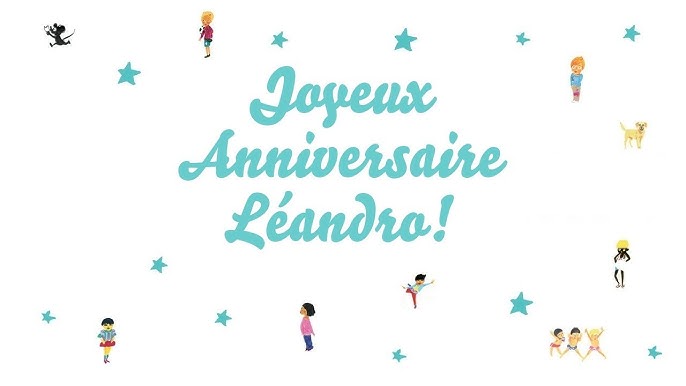 Joyeux Anniversaire Leandro Youtube Joyeux Anniversaire Leandro Youtube