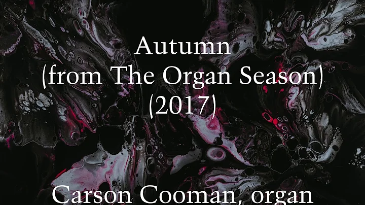 Grimoaldo Macchia — Autumn (from The Organ Season) (2017) for organ