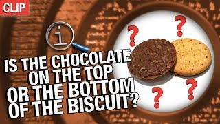 QI | Is The Chocolate On The Top Or The Bottom Of A Biscuit?