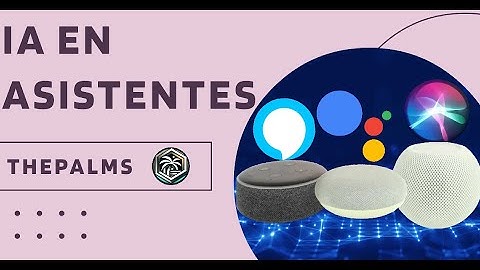 ¿Cómo funciona la IA en asistentes virtuales? Siri, Alexa y Google Assistant explicados