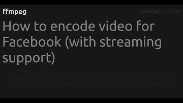 How to encode video for Facebook (with streaming support) #ffmpeg