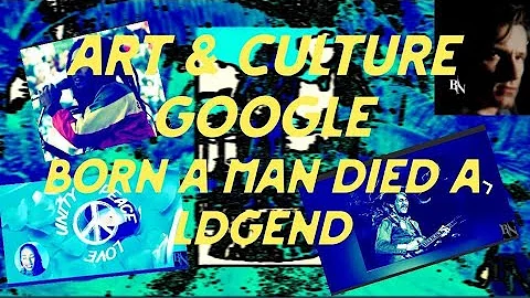 GOOGLE ARTS & CULTURE - "BORN A MAN,DIED A LEGEND ...