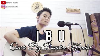 NEW SAKHA - IBU  | COVER BY ‎@DendraMaula #ibu #newsakha #sakha #sakhacover