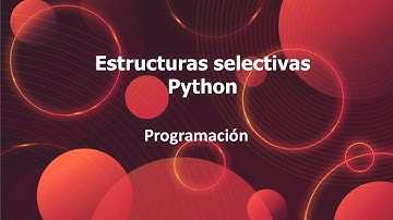 Estructuras selectivas Python 3