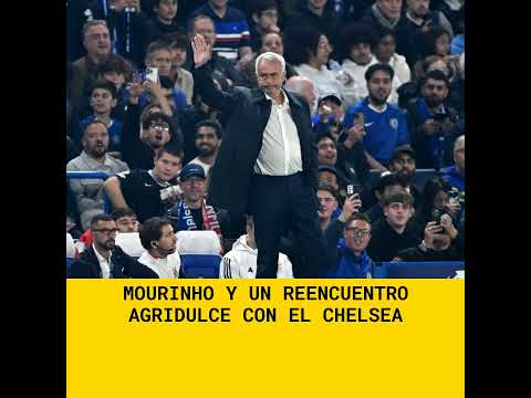 Mourinho y un reencuentro agridulce con el Chelsea