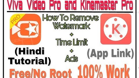 How To Remove Watermark,Time Limit and Ads From Viva Video and Kinemaster | FREE/NO ROOT (In Hindi).