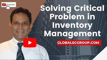 Solving Critical Problems in Inventory Management - Part 1; Supply Chain Management and Optimisation