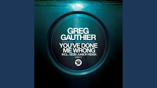 You've Done Me Wrong (Sebb Junior Remix)