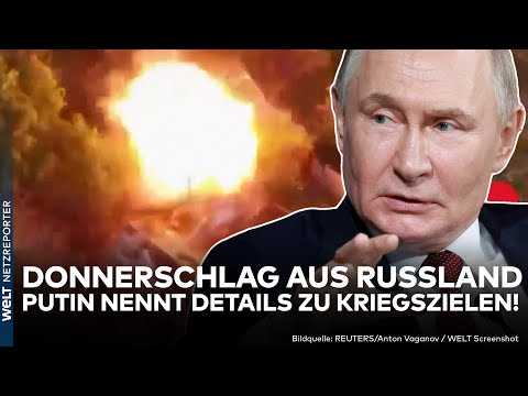 WAR IN UKRAINE: Thunderclap! Putin details Russia's goals - is an offensive coming?