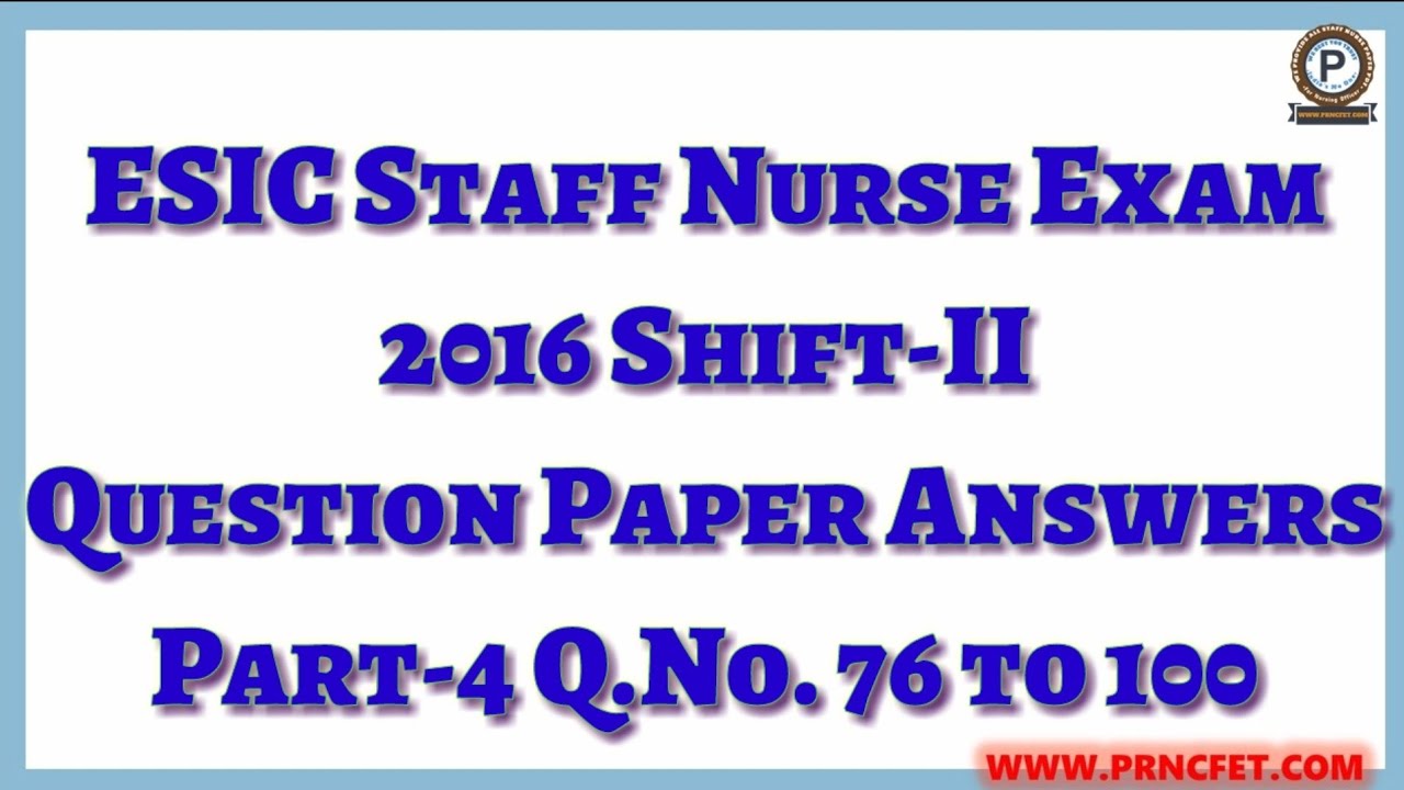 ESIC Staff Nurse Exam 2016 Shift-II Question Answers Part-4| ESIC Answer Keys 2016|MCQ For ESIC 2019