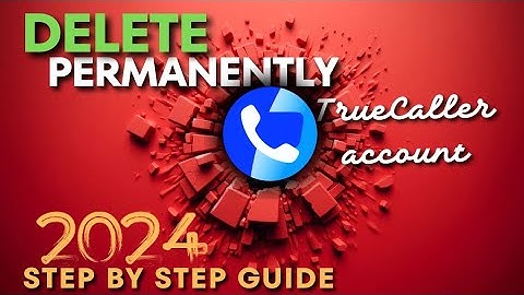 Truecaller Account Deleted FOREVER! (Easy 2024 Step-by-Step Guide)