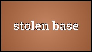 Stolen base Meaning
