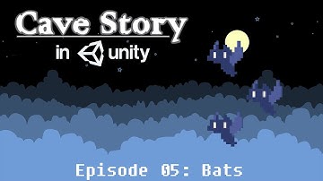 Cave Story In Unity Tutorial Episode 5: Enemies 1 (Bat!)