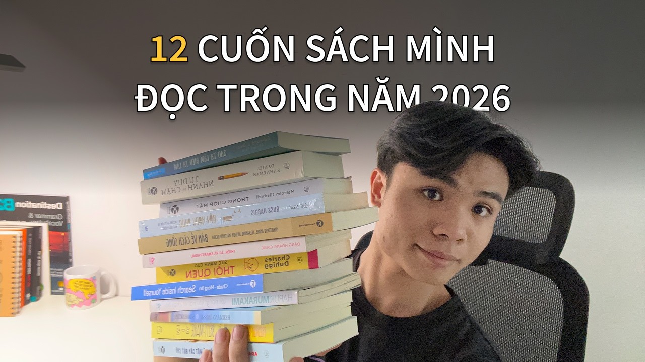 Mình sẽ đọc 12 cuốn sách này để thay đổi toàn diện trong năm 2026