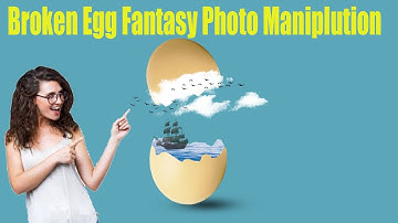 How To Create A Broken Egg Photo Manipulation Fantasy