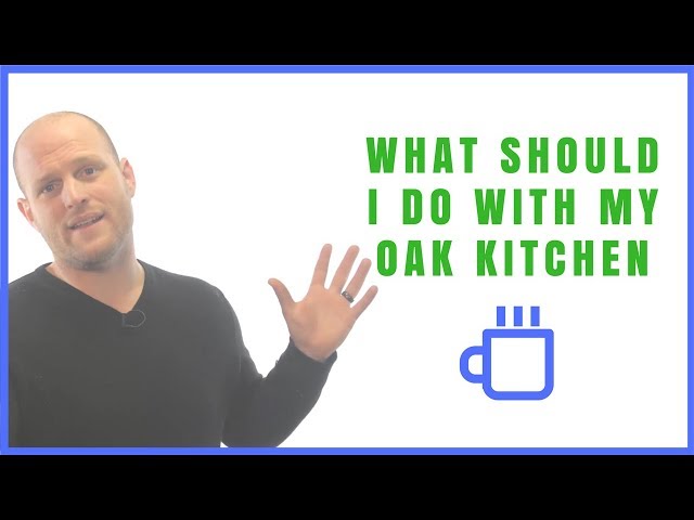 What Should I Do With My Oak Kitchen