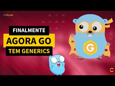 Generics na Golang: Veja na prática