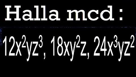 12x2yz3, 18xy2z, 24x3yz2 factorar factorizar descomponer ruffini evaluacion metodo