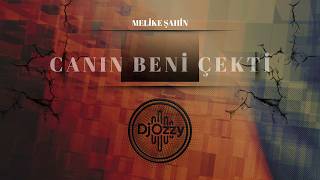 Melike Şahin - Canın Beni Çekti (Dj Ozzy Extended Remix)