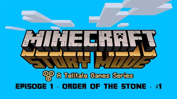 Minecraft: Story Mode Episode 1 The Order of the Stone - Part 1
