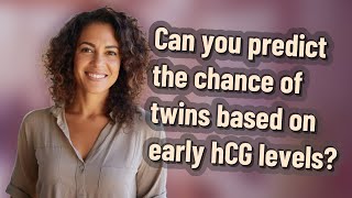 Can you predict the chance of twins based on early hCG levels?