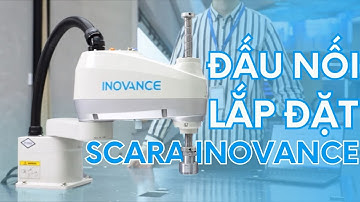 Bài 2: Hướng dẫn lắp đặt và đấu nối cơ bản | Robot SCARA Inovance