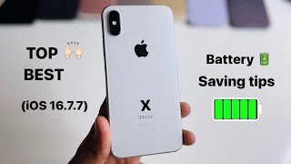 iPhone X Top best battery Saving tips on iOS 16.7.7