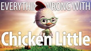 Everything Wrong With Chicken Little In 17 Minutes Or Less