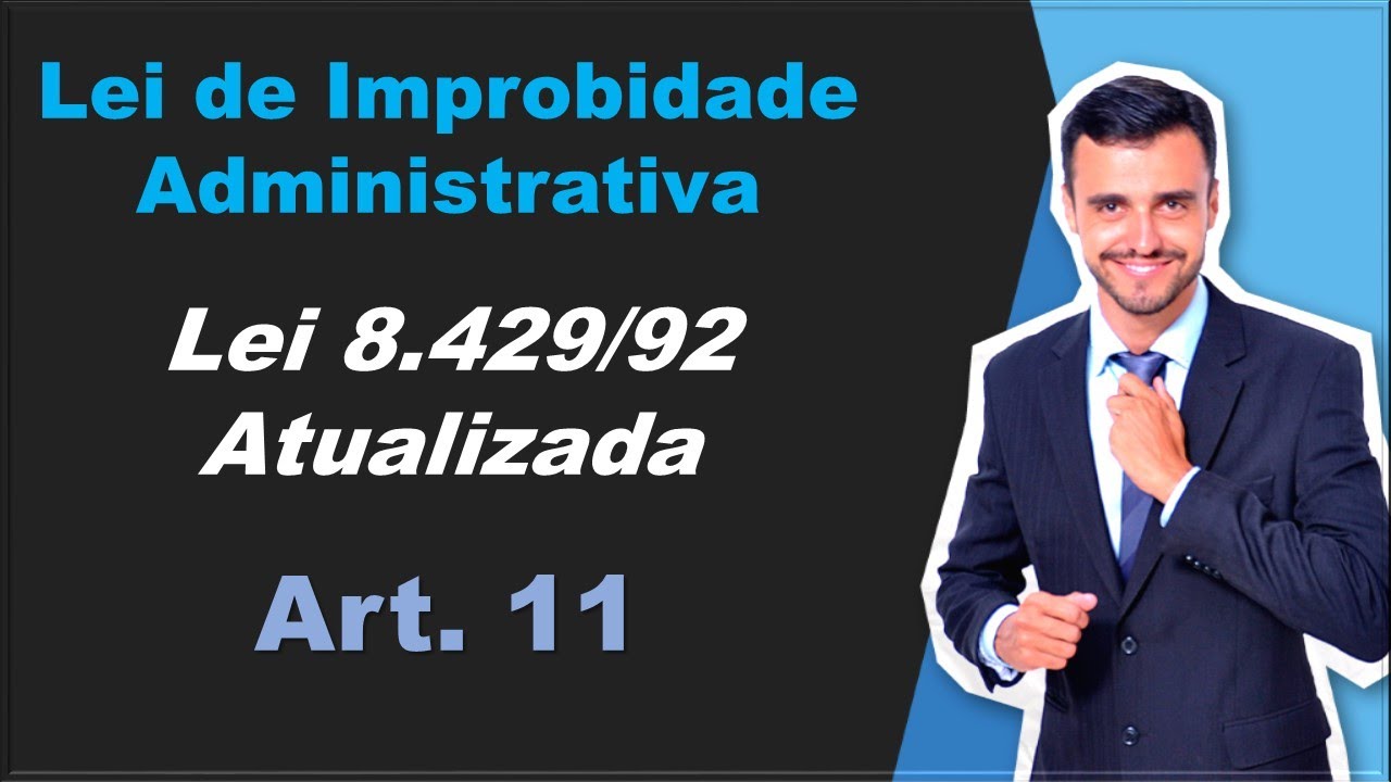 Nova Lei de Improbidade Administrativa | Lei 14.230/21 | Art. 11