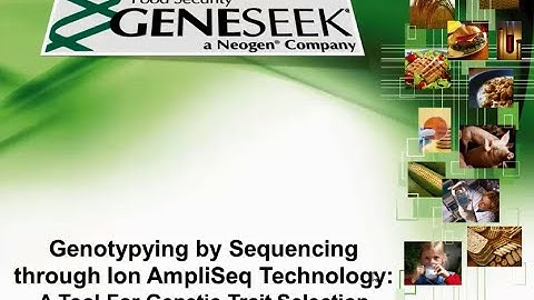 Agrigenomics - Ion AmpliSeq technology: a tool for genetic trait selection