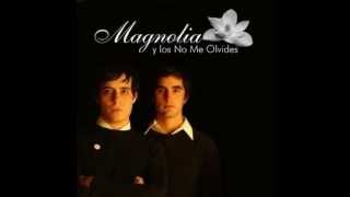 Video thumbnail of "Magnolia Y Los No Me Olvides - Matando memorias"