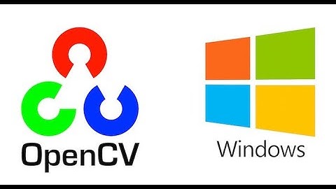 Hướng dẫn cài đặt opencv 4.1 2 trên windows