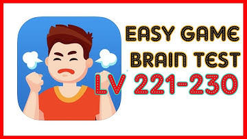 Easy Game Brain Test Level 221 222 223 224 225 226 227 228 229 230 Walkthrough Solution