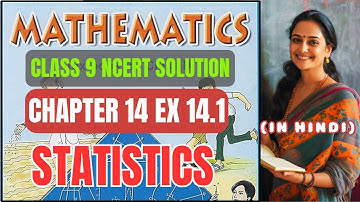CLASS 9 MATHS NCERT SOLUTIONS CHAPTER 14 STATISTICS EX 14.1 कक्षा 9 एनसीईआरटी गणित