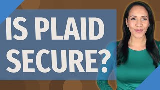 Is plaid secure?