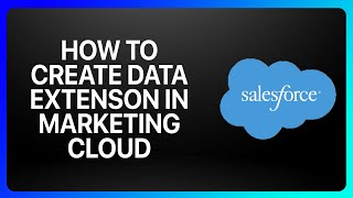 How To Create Data Extension In Salesforce Marketing Cloud Tutorial