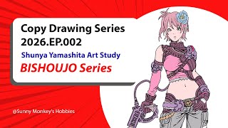 Copy drawing Series 2026.Ep.002 - Shunya Yamashita Art Study - Bishoujo Series