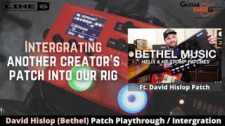 David Hislop Bethel Helix Patch (Converted Into Our HX Stomp Rig - Tone Walkthrough)