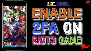 How to Enable 2FA on Riot Games? Turn on 2FA on Riot Games on PC 2024