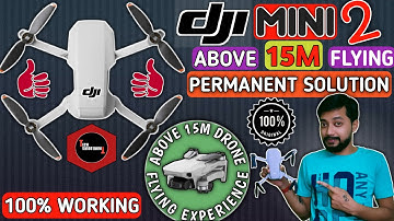 How to fly DJI Mini 2 above 15M | DJI Mini 2 15 meter Solution | 15M Hack | Altitude Limit Solution|