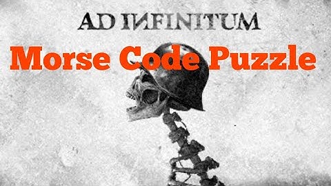 How To Solve The Morse Code Puzzle | Ad Infinitum #1