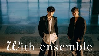 CHEMISTRY – 最期の川 | With ensemble