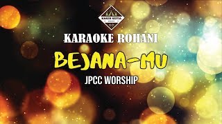BejanaMu - JPCC Worship (Karaoke | Minus One)