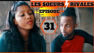 LES SOEURS RIVALES episode 31