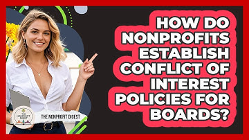 How Do Nonprofits Establish Conflict Of Interest Policies For Boards? - The Nonprofit Digest