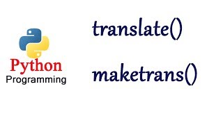 Python Tutorials - String Methods | translate() | maketrans()