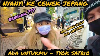 NYANYI  TYOK SATRIO - ADA UNTUKMU KE CEWEK JEPANG , IMUT NYA NIH CEWEK EHEHEHE